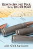 Remembering War In A Time Of Peace