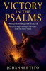 Victory in the Psalms: 90 Days of Healing, Deliverance and Breakthrough through Intimacy with the Holy Spirit
