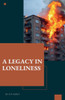 A Legacy in Loneliness