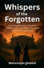 Whispers of the Forgotten - 9798230375425