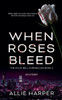 When Roses Bleed