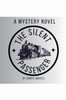 The Silent Passenger. A Mystery Novel
