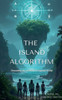 The Island Algorithm: Unraveling the Secrets of a Forgotten World