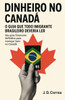 Dinheiro no Canadá: O Guia Que Todo Imigrante Brasileiro Deveria Ler