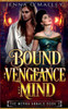 Bound by Vengeance and Mind