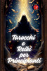 Tarocchi e Reiki per Principianti