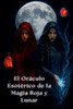 El Oráculo Esotérico de la Magia Roja y Lunar