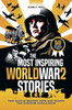 The Most Inspiring World War 2 Stories: The Most Inspiring World War 2 Stories