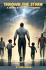 Through The Storm: A Journey of Faith And Fatherhood