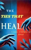The Ties That Heal: A Journey of Redemption and Renewal