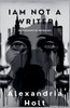I Am Not A Writer