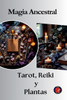 Magia Ancestral Tarot, Reiki y Plantas