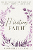 Meeting Faith: 100 Devotions for Women On Family, Fitness, and Faith