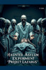 The Haunted Asylum Experiment - "Project Lazarus"