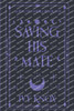 Saving His Mate - 9798231170395