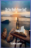 Do You Really Know God?