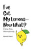 I've Got My Lemons...Now What?