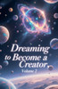Dreaming to Become a Creator, Volume 2