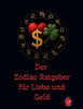 Der Zodiac-Ratgeber für Liebe und Geld