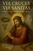 Via Cruces, Via Sanitas: Healing on the Way of the Cross - 9798231558711