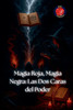 Magia Roja, Magia Negra: Las Dos Caras del Poder