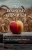 The Economy Of Enough