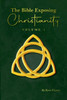 The Bible Exposing Christianity - Volume 1