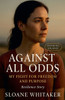 Against All Odds: My Fight for Freedom and Purpose
