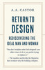 Return to Design: Rediscovering the Ideal Man and Woman