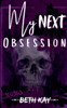 My Next Obsession - 9798231907649
