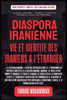 Diaspora iranienne: Vie et identité des Iraniens à l'étranger