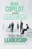M365 Copilot pour Managers: Élevez Votre Leadership avec l'IA
