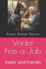 Vader has a Job: Vader and Friends