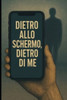 Dietro allo schermo, dietro di me