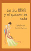 Lei Zu 嫘祖 y el gusano de seda: El invento de la seda en China