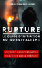 Rupture: Le guide d'initiation au survivalisme