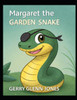 Margaret the Garden Snake