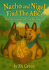 Nacho and Nigel Find The ABCs: The Adventure of Two Brothers