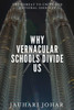 Why Vernacular Schools Divide Us: The Threat To Unity And National Identity