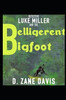 Detective Luke Miller and the Belligerent Bigfoot
