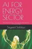 AI for Energy Sector: Powering the Future: AI in Energy Management & Sustainability