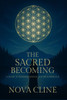 The Sacred Becoming: A Guide to Transformation and True Presence