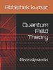 Quantum Field Theory: Electrodynamics