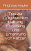 Tips zur Artgerechten Haltung, Erziehung und Ernährung von Katzen