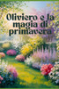 Oliviero e la magia di Primavera
