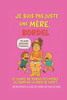 Je suis pas juste une mère, BORDEL !