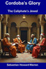 Cordoba's Glory: The Caliphate's Jewel