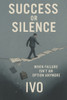 Success or Silence: When Failure Isn't An Option Anymore