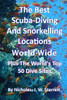 The Best Scuba-Diving and Diving Locations World-Wide: The Worlds Top 50 Dive Sites