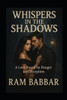 Whispers in the Shadows: A Love Bound by Danger and Deception